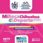 Abre Municipio la convocatoria Mi Beca Chihuahua del Deporte 2026